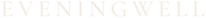 Eveningwell